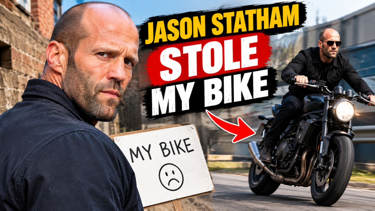 Jason statham stole my bike